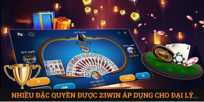 quyền lợi làm đại lý 23win