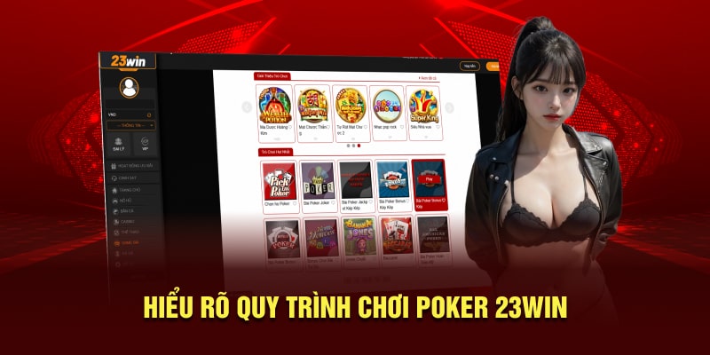 Hiểu rõ quy trình chơi Poker 23Win